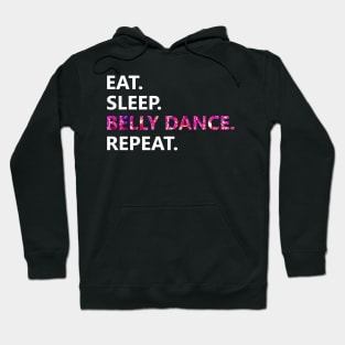 Eat Sleep Belly Dance Repeat Hoodie